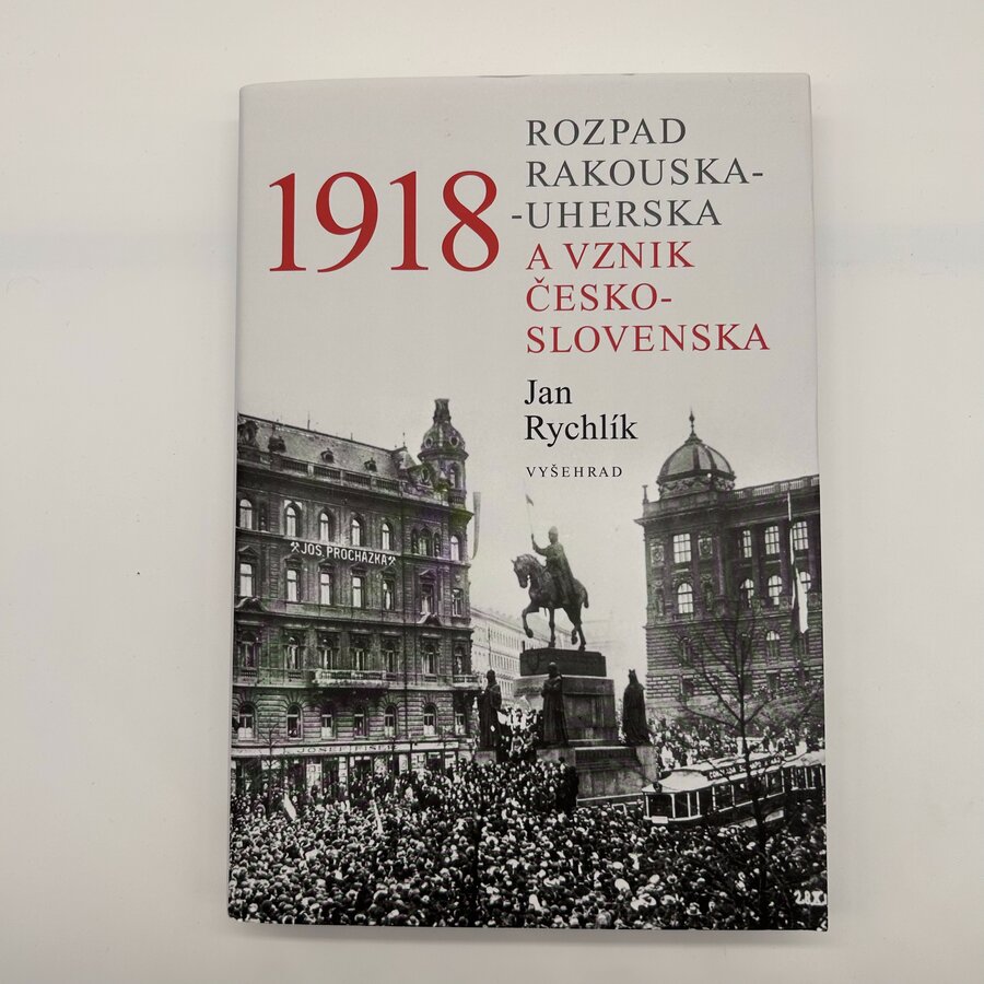 1918 - Rozpad Rakouska-Uherska a vznik Československa