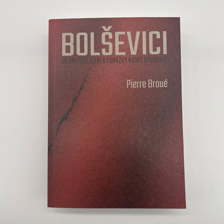 Bolševici - Dějiny vítězství a porážky ruské revoluce