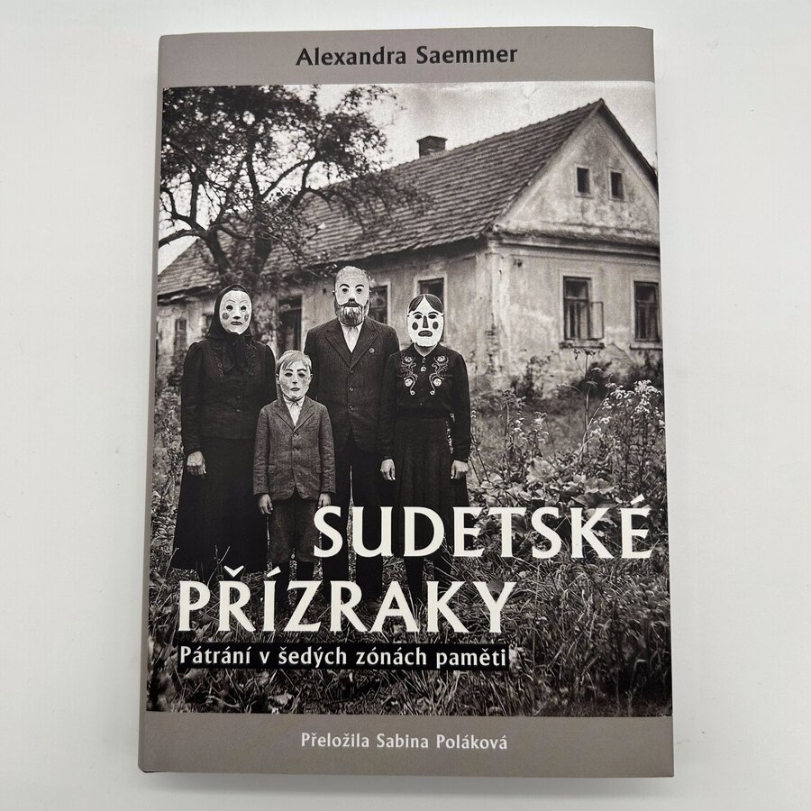 Sudetské přízraky. Pátrání v šedých zónách paměti