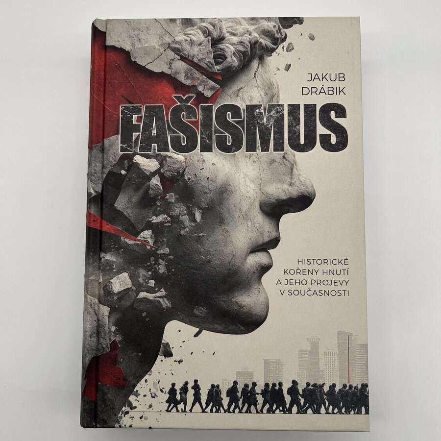 Fašismus. Historické kořeny hnutí a jeho projevy v současnosti